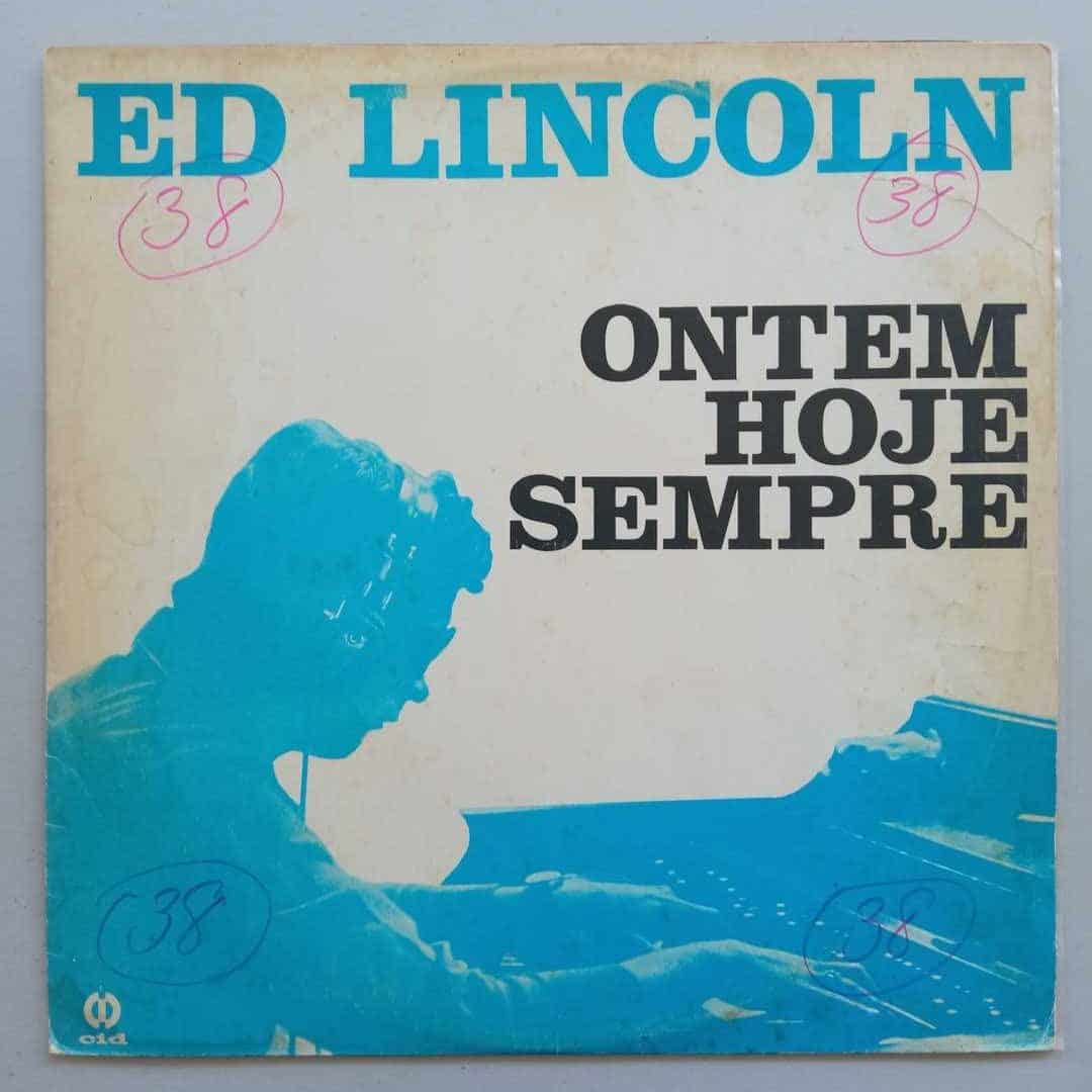Ed Lincoln - Ontem Hoje Sempre