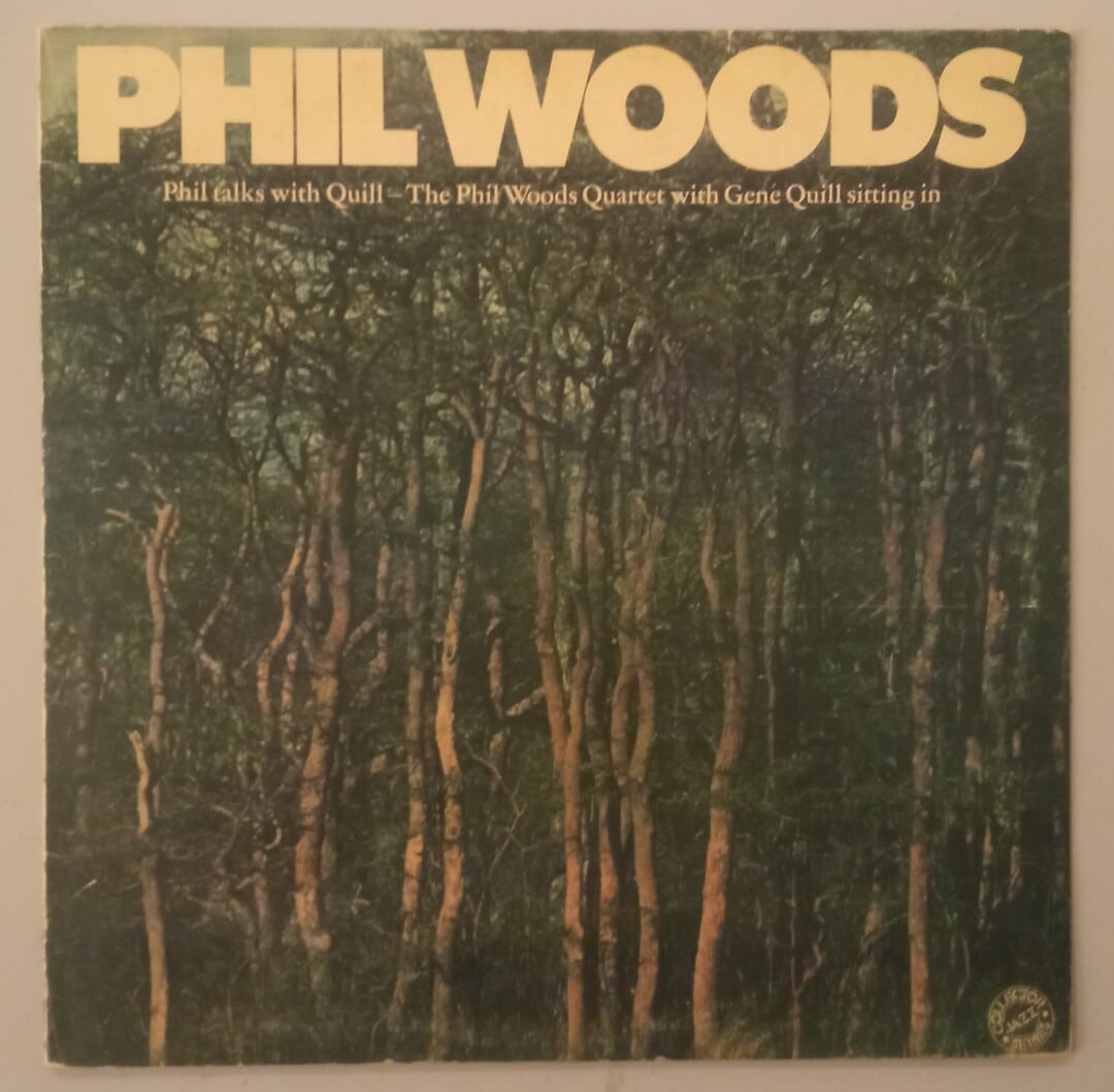 The Phil Woods Quartet - Phil Talks With Quill : The Phil Woods Quartet With Gene Quill Sitting In