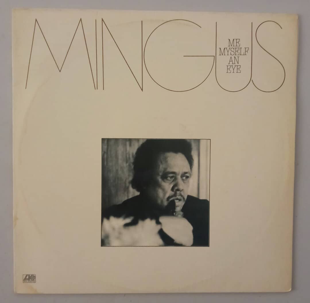 Charles Mingus - Me Myself An Eye