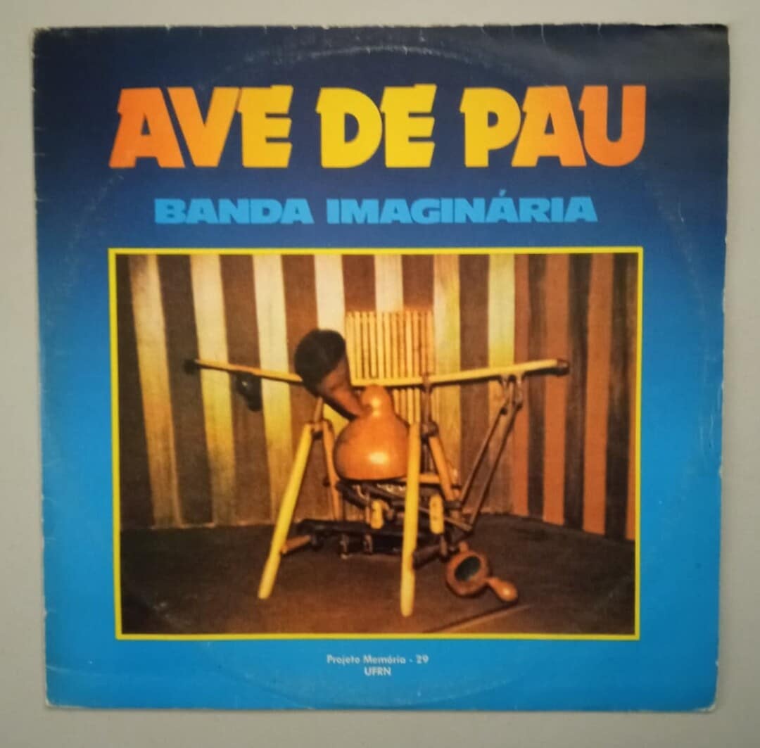 Banda Imaginária – Ave De Pau