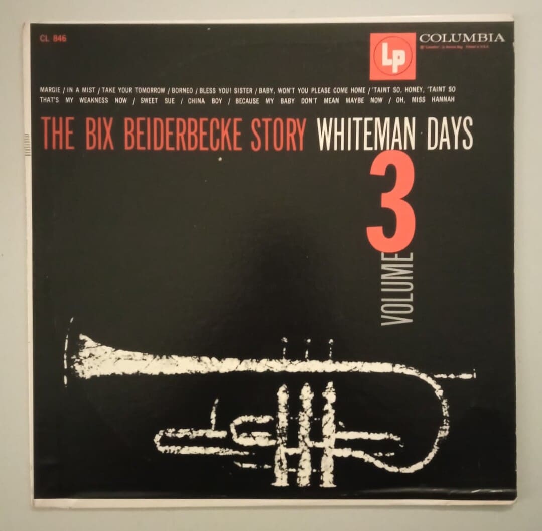 Bix Beiderbecke – The Bix Beiderbecke Story Volume 3 - Whiteman Days