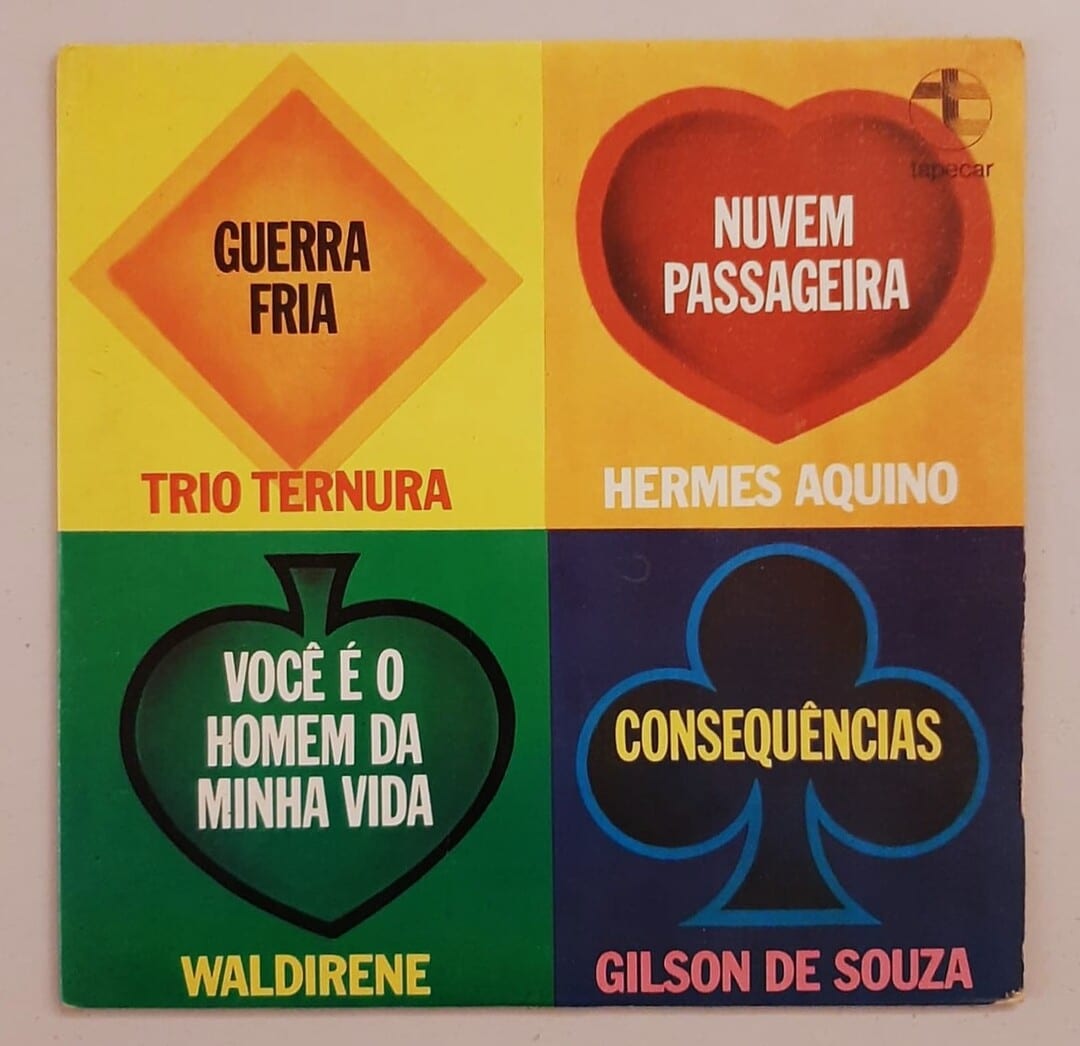 Hermes Aquino - Nuvem Passageira / Trio Ternura - Guerra Fria / Waldirene - Você É O Homem Da Minha Vida / Gilson De Souza – Consequências
